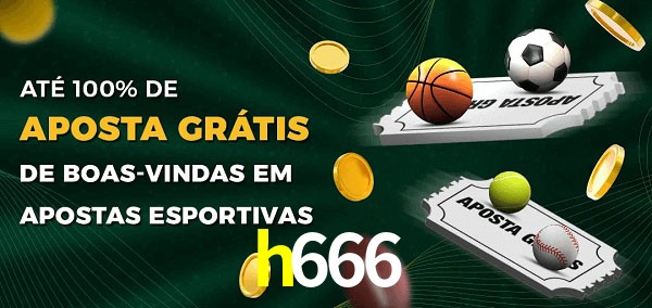 h666 Ate 100% de Aposta Gratis